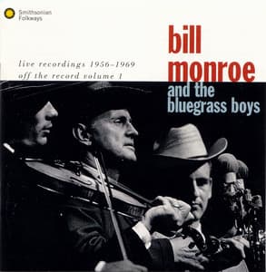 Off the Record, Vol. 1: Live Recordings 1956-1969 - Bill Monroe