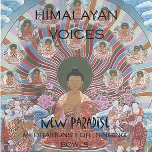 New Paradise - Meditation For Singing Bowls - Himalayan Voices