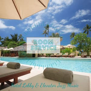 Room Service - Hotel Lobby & Elevator Jazz Music