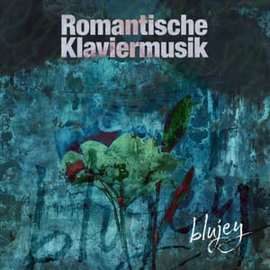 Romantische Klaviermusik - blujey