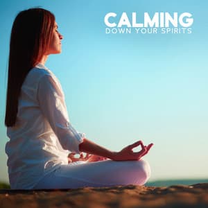 Calming Down Your Spirits - 7 Types Of Spirits