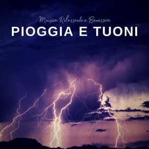Musica Rilassante: Pioggia e Tuoni - Musica Rilassante & Benessere