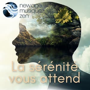 La sérénité vous attend - New Age Musique Zen