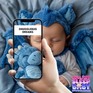 Snugglebug Dreams: Soft and Sweet Slumber - Lullaby Sleep Baby Snugglebug