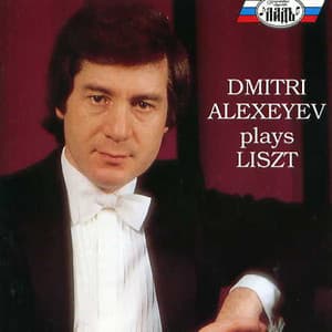 Dmitri Alexeyev Plays Liszt - Dmitri Alexeev