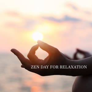 Zen Day for Relaxation - Zen Relaxation Academy