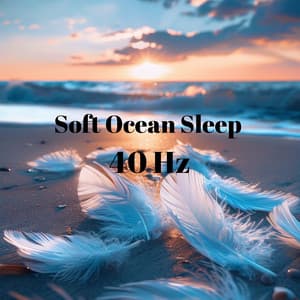 Soft Ocean Sleep 40 Hz - Relaxing Music Pro Effects Unlimited