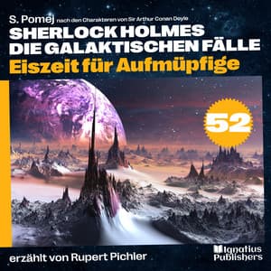 Eiszeit für Aufmüpfige - Sherlock Holmes - Die galaktischen Fälle