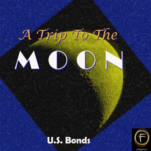 A Trip To The Moon - Gary U.S. Bonds