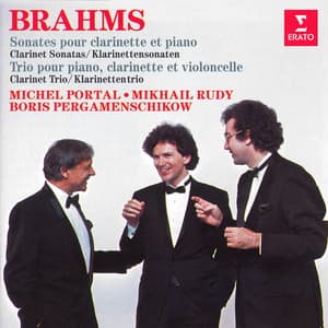 Brahms: Clarinet Sonatas, Op. 120 & Clarinet Trio, Op. 114 - Johannes Brahms