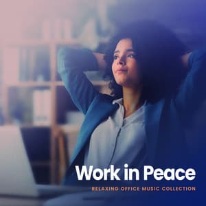 Work in Peace - Relaxing Office Music Collection