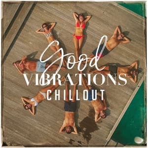 Good Vibrations Chillout - Café Chillout Music Club