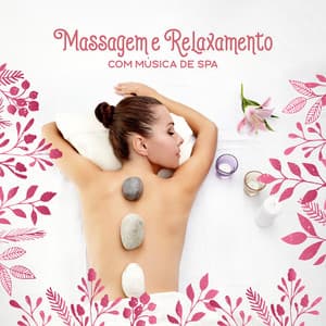 Massagem e Relaxamento com Música de Spa - Massagem Coleção de Músicas