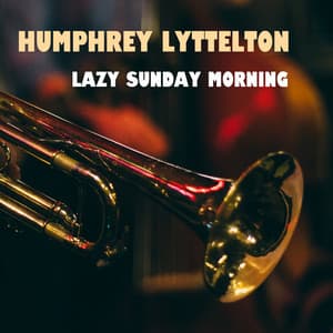 Lazy Sunday Morning - Humphrey Lyttelton