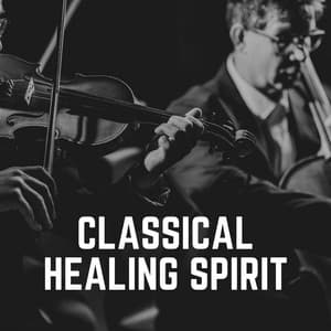 Classical Healing Spirit - Classical Chillout