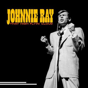 That High Flyin' Cloud - Johnnie Ray