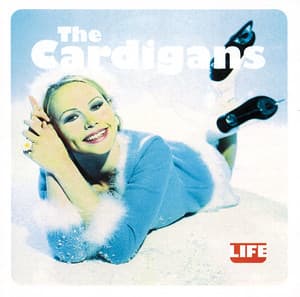 Life - The Cardigans
