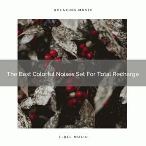 The Best Colorful Noises Set For Total Recharge - Baby Sleep Aid