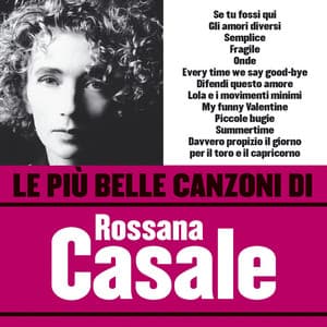 Le più belle canzoni di Rossana Casale - Rossana Casale