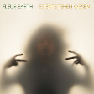 Es entstehen Wesen - Fleur Earth