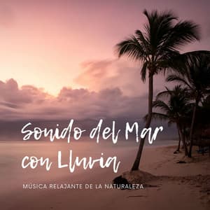 Sonido del Mar con Lluvia: Música Relajante de la Naturaleza - Masajes Spa