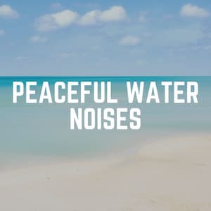 Peaceful Water Noises - Sonidos De Agua
