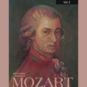Wolfgang Amadeus Mozart, Vol. 3 - Wolfgang Amadeus Mozart