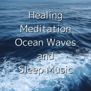 Healing Meditation Ocean Waves and Sleep Music - Ocean Waves for Deep Sleep