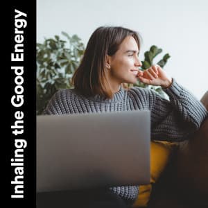 Inhaling the Good Energy - Meditation & Focus Workshop