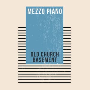 Old Church Basement - Mezzo Piano