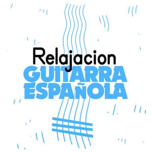 Relajacion: Guitarra Española - Guitarra Acústica y Guitarra Española