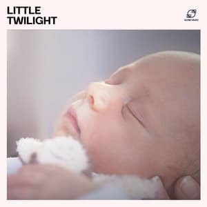 Little Twilight: Baby Bedtime Lullabies - Dreamy Sleep Music