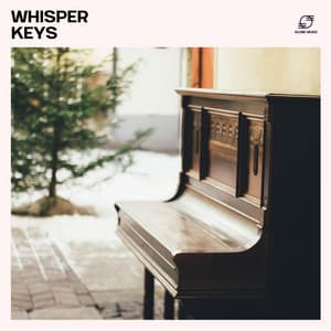 Whisper Keys: Soft Piano Songs - Relaxing Piano Music Universe