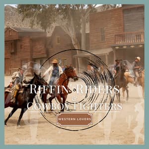 Riffin' Riders & Cowboy Fighters - Western Lovers
