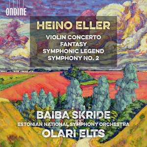 Eller: Violin Concerto, Fantasy, Symphonic Legend & Symphony No. 2 - Heino Eller