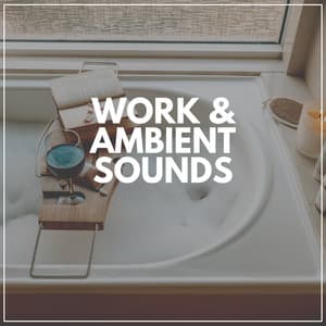 Work & Ambient Sounds - Relaxation Music