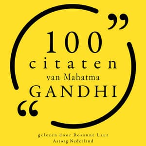 100 citaten van Mahatma Gandhi - Mahatma Gandhi