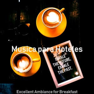 Excellent Ambiance for Breakfast - Musica para Hoteles