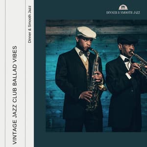 Vintage Jazz Club Ballad Vibes - Dinner & Smooth Jazz