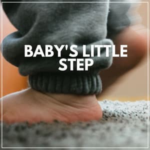 Baby's Little Step - Baby Lullaby