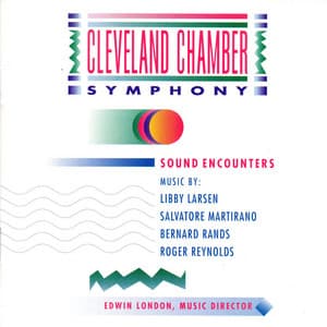 Sound Encounters: Works by Larsen, Martirano, Rands and Reynolds - Cleveland Chamber Symphony