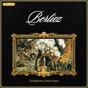 Berlioz: Symphonie fantastique - Hector Berlioz