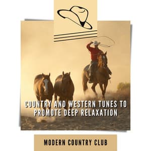 Country and Western Tunes to Promote Deep Relaxation - Modern Country Club