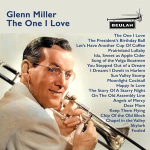 The One I Love - Glenn Miller