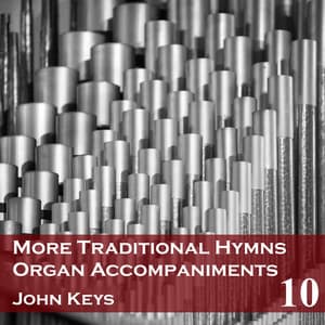 More Traditional Hymns Organ Accompaniments 10 - John Keys