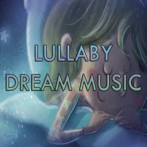 Lullaby Dream Music - Smart Baby Lullaby