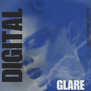 Digital Glare - DJ Grumon EDM