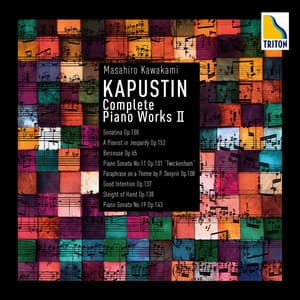 カプースチン　ピアノ　全集II、　ピアノ・ソナタ 第 19番、ピアニスト・イン・ジョパディ 他 - Nikolai Kapustin