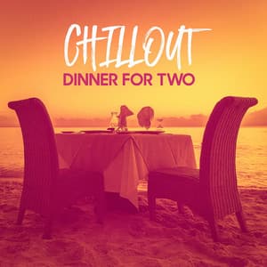 Chillout Dinner for Two - Romantic Dinner Party Music Collective