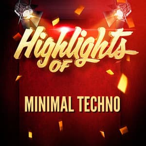 Highlights of Minimal Techno - Minimal Techno